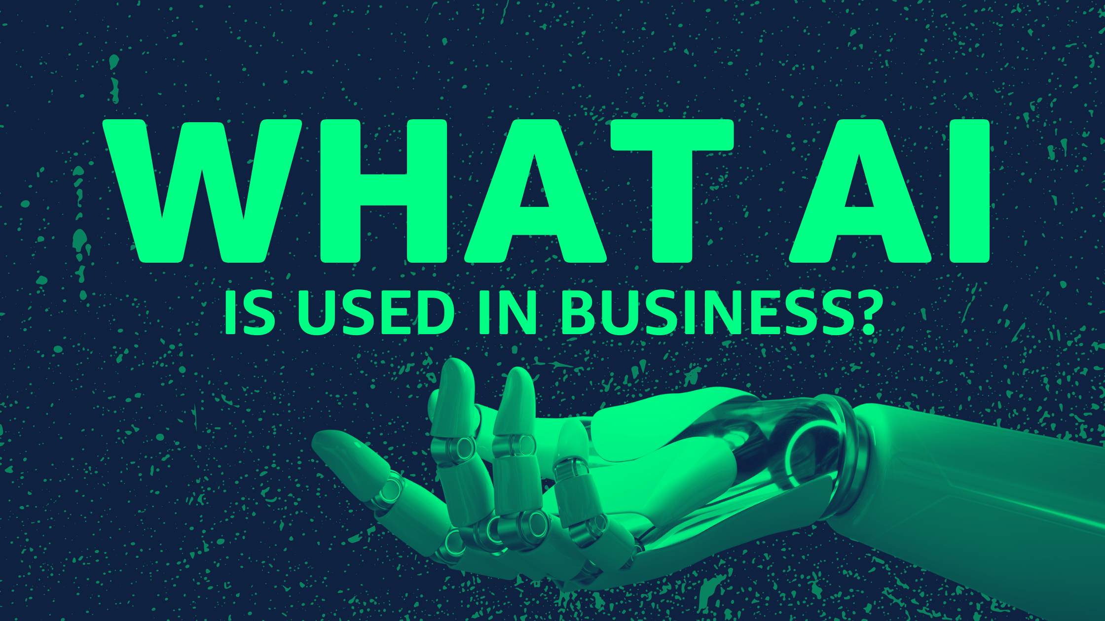 What AI is used in business title with an AI hand presenting title of text.